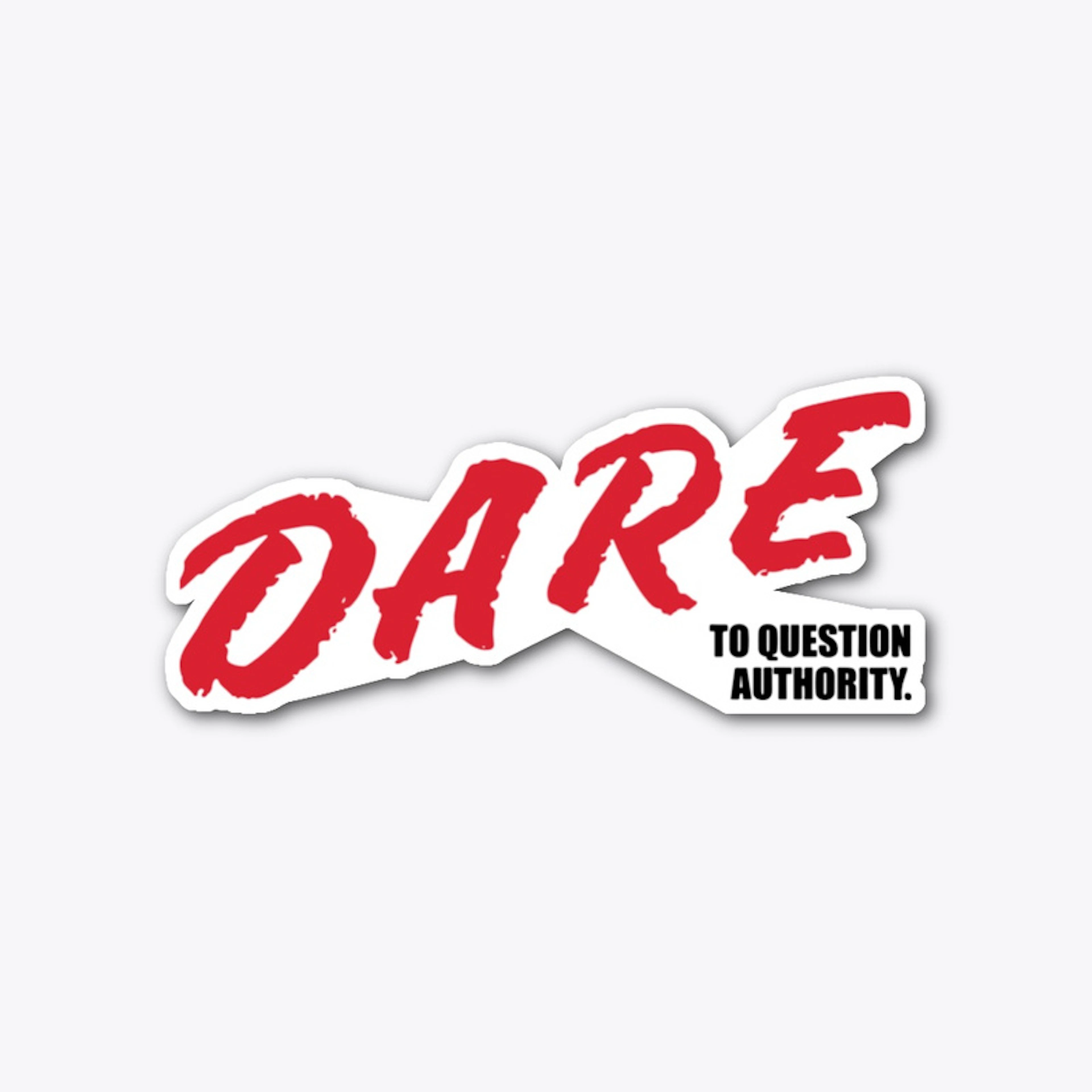 Dare to question authority